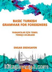 Basic Turkish Grammar for Foreigners ( Yabancılar İçin Türkçe Temel Dilbilgisi)