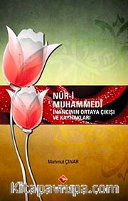 Nur-i Muhammedi İnancının Ortaya Çıkışı ve Kaynakları