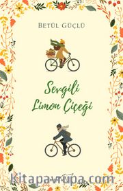 Sevgili Limon Çiçeği (Ciltli)