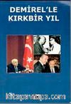 Demirel'le Kırkbir Yıl