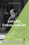 Sanatın Önemli Anları