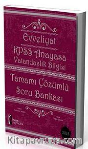 2015 KPSS Evveliyat Anayasa Vatandaşlık Bilgisi Tamamı Çözümlü Soru Bankası