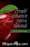 Eyvah! Elmanın Yarısı Tükendi