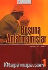 Boşuna Anlatmamışlar 1