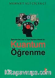 Öğrencilerin Okul, Sınav ve Yaşam Başarılarını Artırmak İçin Kuantum Öğrenme