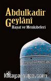 Abdulkadir Geylani Hayat ve Menkıbeleri