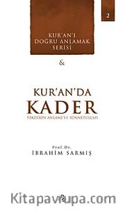 Kur'an'da Kader <br /> Takdirin Anlamı ve Sünnetullah