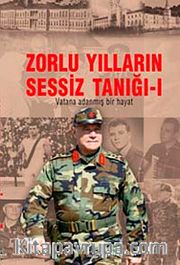 Zorlu Yılların Sessiz Tanığı -(2 Kitap) <br /> Vatana Adanmış Bir Hayat