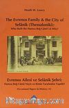 The Evrenos Family&The City of Selanik (Thessaloniki) - Evrenos Ailesi ve Selanik Şehri