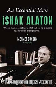 An Essential Man İshak Alaton