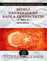 Bedeli Çanakkale'de Kanla Ödenecektir