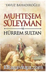 Muhteşem Süleyman ve Hürrem Sultan