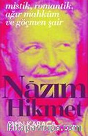 Mistik Romantik Ağır Mahkum ve Göçmen Şair Nazım Hikmet