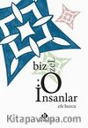 Biz O Özel İnsanlar