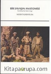 Bir Savaşın Anatomisi <br /> Kürdistan'da Askeri Çizgi