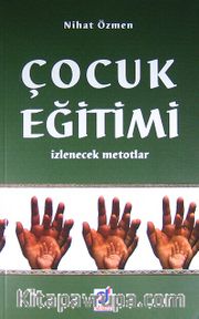 Çocuk Eğitimi <br /> İzlenecek Metotlar