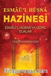 Esmaü'l Hüsna Hazinesi <br /> Esmaü'l Hüsna'ya Göre Dualar