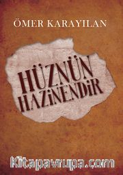 Hüznün Hazinendir