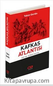 Kafkas Atlantisi <br /> 300 Yıl Süren Savaş