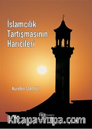 İslamcılık Tartışmasının Haricileri