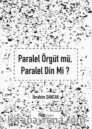 Paralel Örgüt mü, Paralel Din mi?