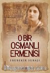O Bir Osmanlı Ermenisi
