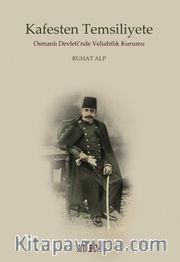 Kafesten Temsiliyete Osmanlı Devleti’nde Veliahtlık Kurumu
