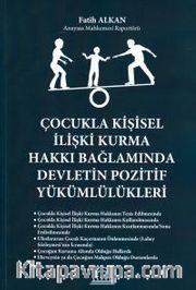 Çocukla Kişisel İlişki Kurma Hakkı Bağlamında Devletin Pozitif Yükümlülükleri