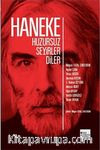 Haneke : Huzursuz Seyirler Diler