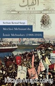 Meclisi Mebusan'da İzmir Mebusları (1908-1918)
