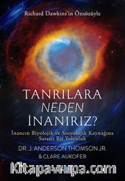Tanrılara Neden İnanırız?