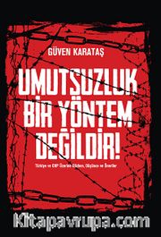 Umutsuzluk Bir Yöntem Değildir