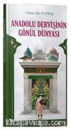 Anadolu Dervişinin Gönül Dünyası
