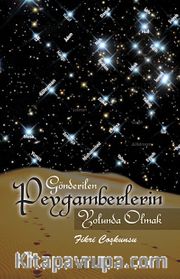 Gönderilen Peygamberin Yolunda Olmak