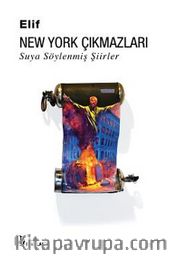 New York Çıkmazları <br /> Suya Söylenmiş Şiirler