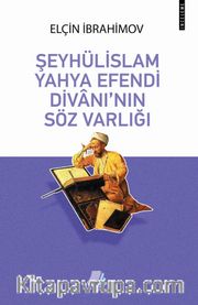 Şeyhülislam Yahya Efendi Divanı'nın Söz Varlığı