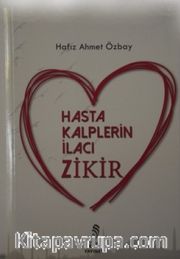 Hasta Kalplerin İlacı Zikir