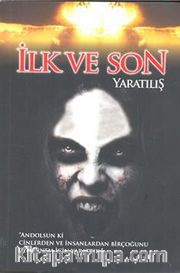 İlk Ve Son Yaratılış