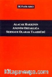 Alacak Hakkının Anonim Ortaklığa Sermaye Olarak Taahhüdü