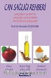 Can Sağlığı Rehberi & Sağlıklı Olma ve Sağlıklı Kalmanın Bütüncül İlkeleri