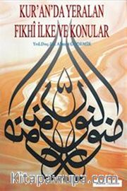 Kur'an'da Yer Alan Fıkhi İlke ve Konular