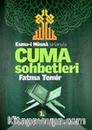 Esmai Hüsna Sırlarıyla Cuma Sohbetleri (1. Cilt)