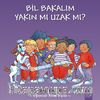 Bil Bakalım Yakın mı Uzak mı?
