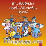 Bil Bakalım Uçaklar Nasıl Uçar?