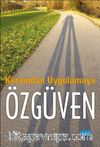 Kuramdan Uygulamaya Özgüven