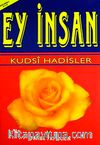 Ey İnsan Kudsi Hadisler (Sohbet-014) Dergi Boy