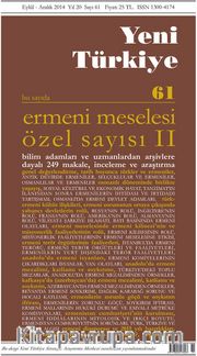 Yeni Türkiye Sayı:61 Eylül-Aralık 2014 Ermeni Meselesi Özel Sayısı 2