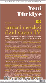 Yeni Türkiye Sayı:63 Eylül-Aralık 2014 Ermeni Meselesi Özel Sayısı 4