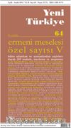 Yeni Türkiye Sayı:64 Eylül-Aralık 2014 Ermeni Meselesi Özel Sayısı 5