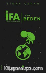 İFA: İnsanın Fabrika Ayarları 1.Kitap / Beden